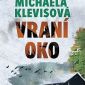 Soutěž o nový detektivní příběh Vraní oko od Michaely Klevisové