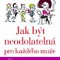 Soutěžte a vyhrajte knihu „Jak být neodolatelná pro každého muže“.