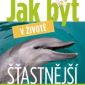 Soutěž o učebnici štěstí „Jak být v životě šťastnější“ od H. Summers a A. Watson