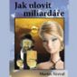 Soutěž: Kniha na léto – Jak ulovit miliardáře