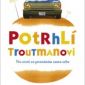 140.Týdenní turnaj o knihu Potrhlí Troutmanovi