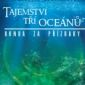 Soutěž o DVD Tajemství tří oceánů