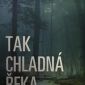 Soutěž o psychothriller Tak chladná řeka