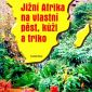 Soutěž o knihu Jižní Afrika na vlastní pěst, kůži a triko