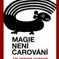 Hrajte s námi o 3 knihy Magie není čarování
