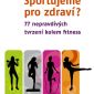 Hrajte s námi o 3 knihy „Sportujeme pro zdraví?“