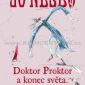 Soutěž o tři výtisky knihy Doktor Proktor a konec světa. Možná…