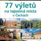 Soutěž o knižní novinku 77 výletů na tajemná místa v Čechách