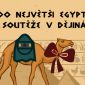 Faraonova výzva – soutěž o zájezd do Egypta