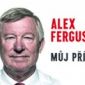 Soutěž o 5 životopisů Alex Ferguson: Můj příběh