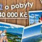 Soutěž o 10 pobytů za 40 000 Kč