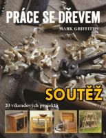 SOUTĚŽ o knihu pro kutily - PRÁCE SE DŘEVEM