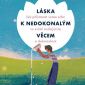 Vyhrajte tři knihy Láska k nedokonalým věcem