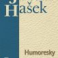 Soutěž o HUMORESKY OD JAROSLAVA HAŠKA